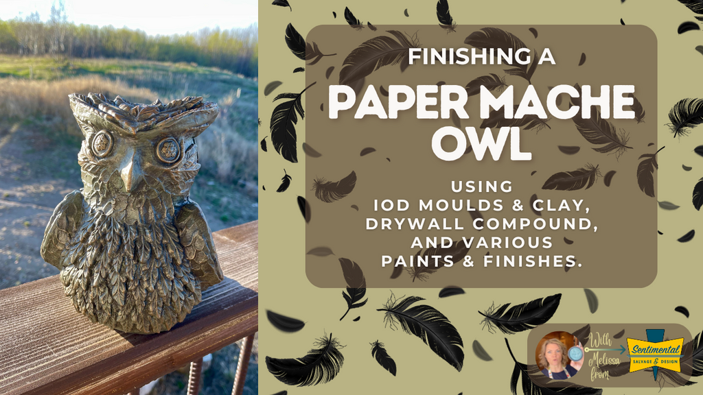 Finishing a paper mache owl using iod moulds & clay, drywall compound, and various paints & finishes.